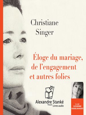 cover image of Éloge du mariage, de l'engagement et autres folies